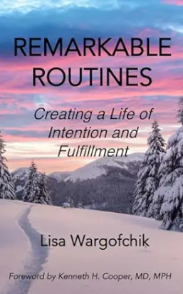 Remarkable Routines: Creating a Life of Intention and Fulfillment