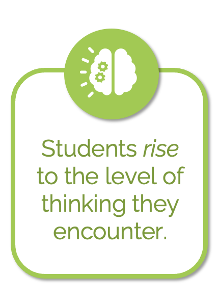 An infographic with a green circular icon featuring a brain and cogwheels, and the text "Students rise to the level of thinking they encounter."