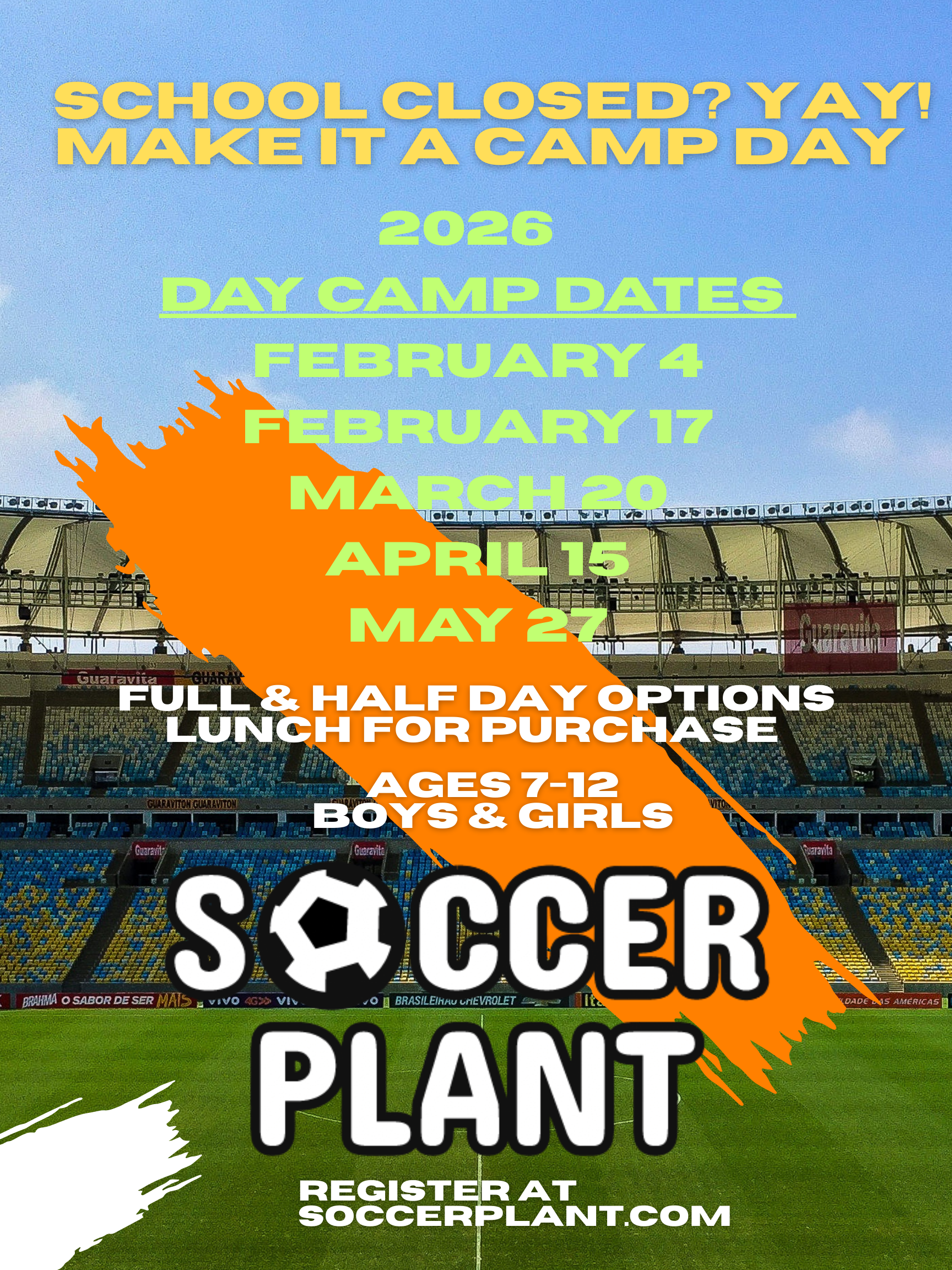 A colorful flyer for a soccer camp during school holidays, held at a stadium background. It invites kids aged 7-12 to participate in day camps on various dates in 2026, with options for full or half-day sessions and lunch for purchase. The flyer emphasizes making it a camp day instead of school.