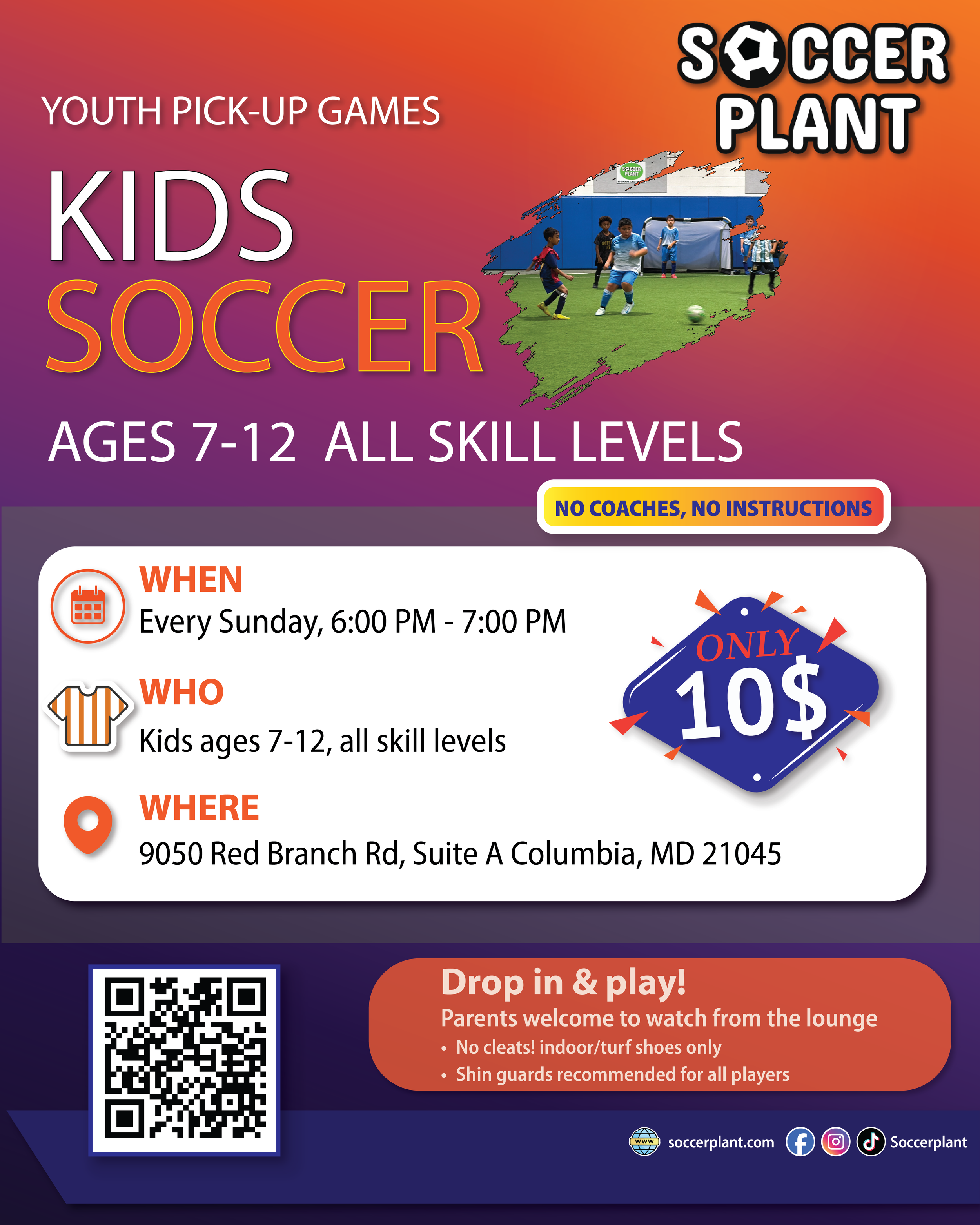 Advertisement for youth pick-up soccer games at Soccer Plant for kids ages 7 to 12, held every Sunday from 6 to 7 PM at 9050 Red Branch Rd., Suite A, Columbia, MD 21045, with a fee of 10 dollars. The ad shows children playing soccer indoors on a green field. There is a QR code at the bottom left and information about parents watching from the lounge. The background features a colorful gradient with various icons and social media links at the bottom.