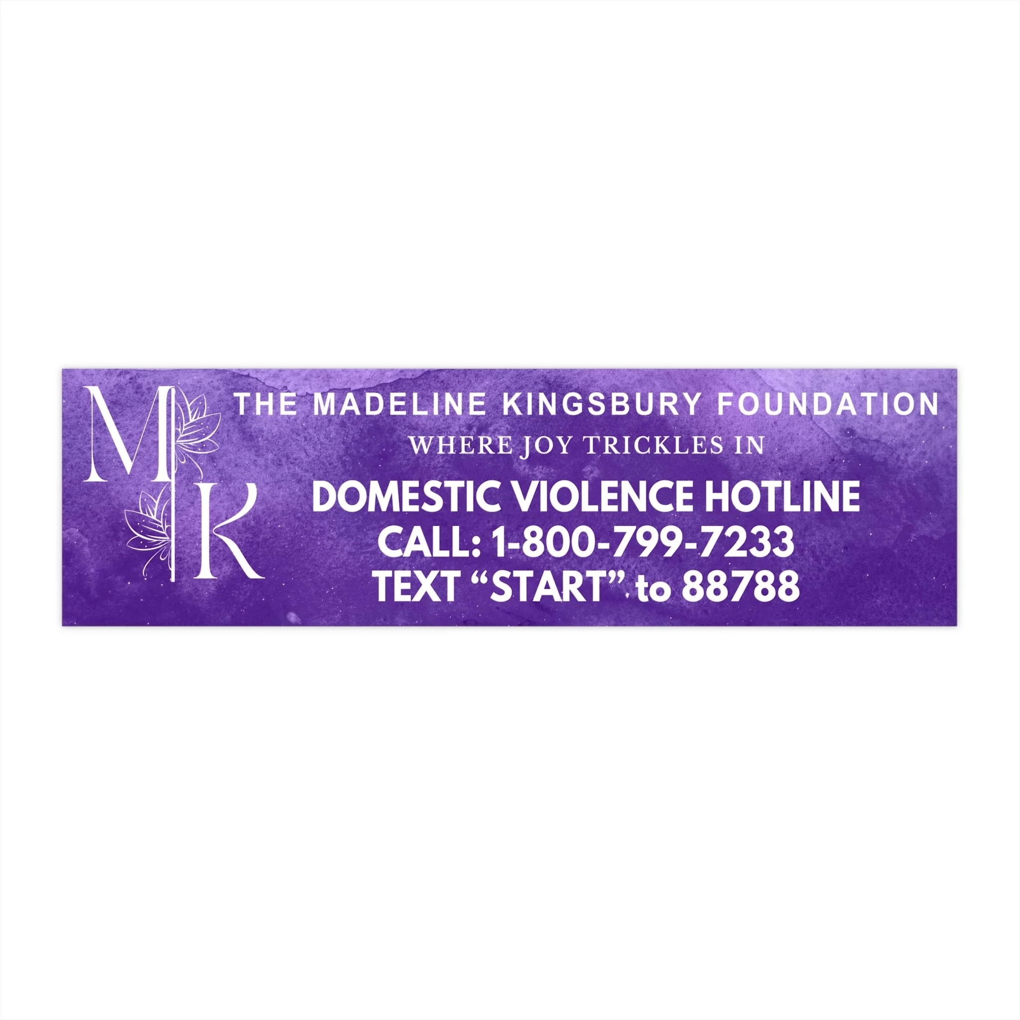 The Madeline Kingsbury Foundation Bumper Sticker