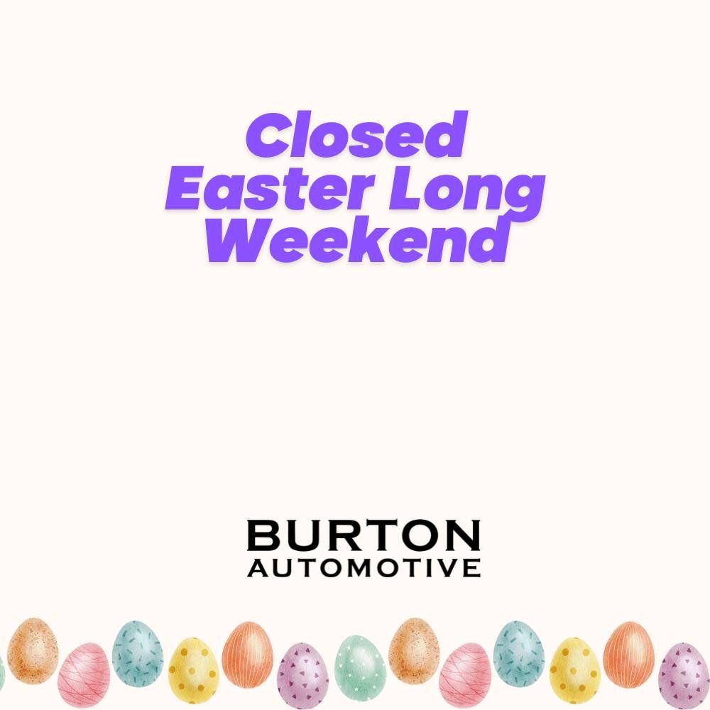 Enjoy your Long Weekend, all Burton locations will be closed.