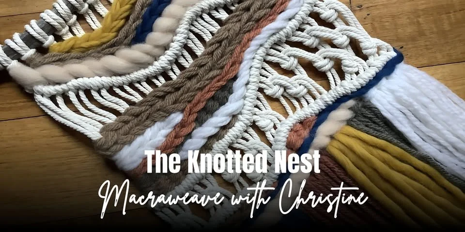 MACRAWEAVE witH The Knotted nest - Weekend Workshop 