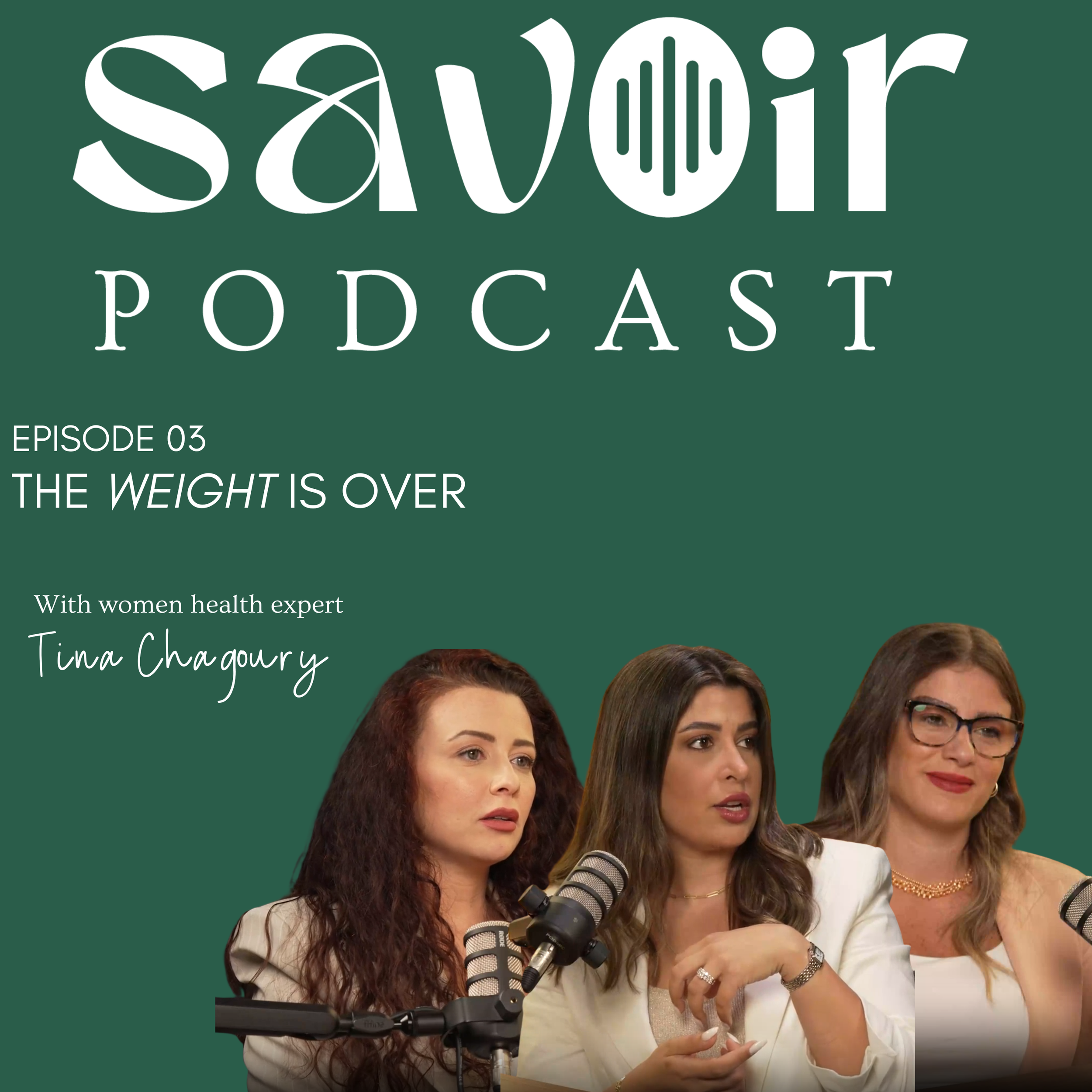 Episode 03: The WEIGHT is over! 
Sitting with Dr. Cherine Bazzane, Dr. Joanne Sadier and Riham Monzer