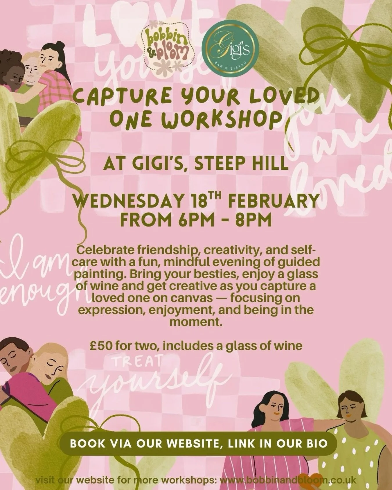 CAPTURE YOUR LOVED ONE WORKSHOP

Celebrate friendship, creativity, and self-care at Gigi&rsquo;s, Steep Hill on Wednesday 18th February (6pm&ndash;8pm).

Bring your bestie and enjoy a fun, guided painting session where you&rsquo;ll capture each other