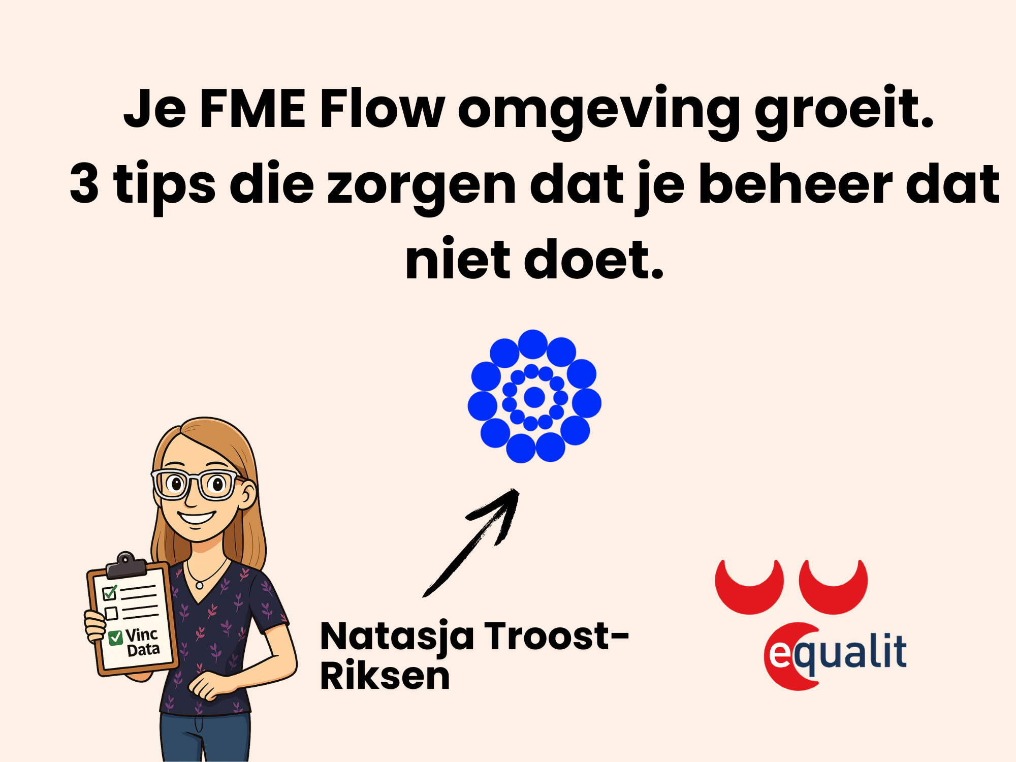 Je FME Flow omgeving groeit. 3 tips die zorgen dat je beheer dat niet doet.