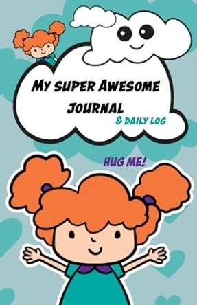 Illustrated journal cover with a cartoon girl and cloud saying "My Super Awesome Journal & Daily Log - Hug Me!"