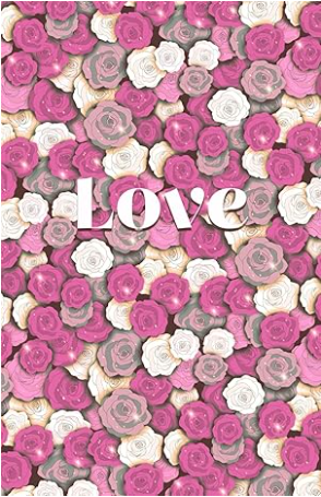 Background with pink, white, and gray roses; text "Love" in the center.