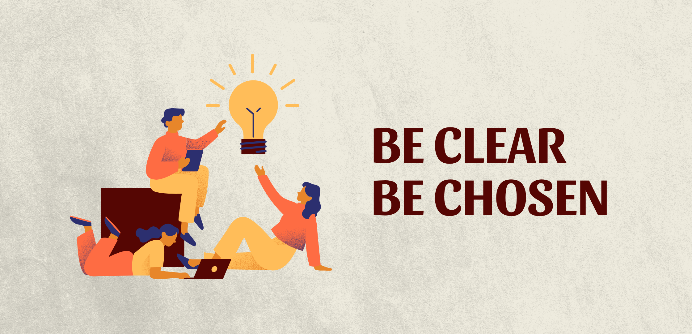 Illustration of a team working around a lightbulb idea with the text “Be Clear, Be Chosen.”