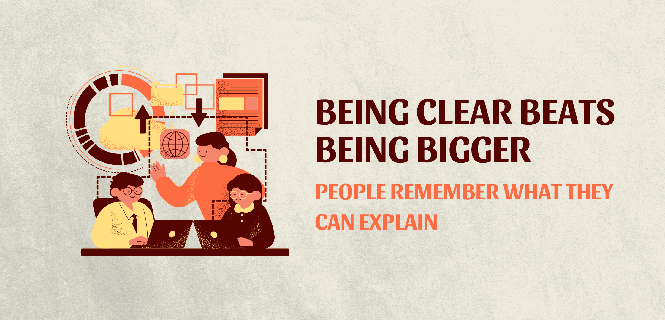 Illustration of a team reviewing brand strategy visuals with the phrase “Being clear beats being bigger,” representing how clear messaging helps a brand become easier to understand and trust