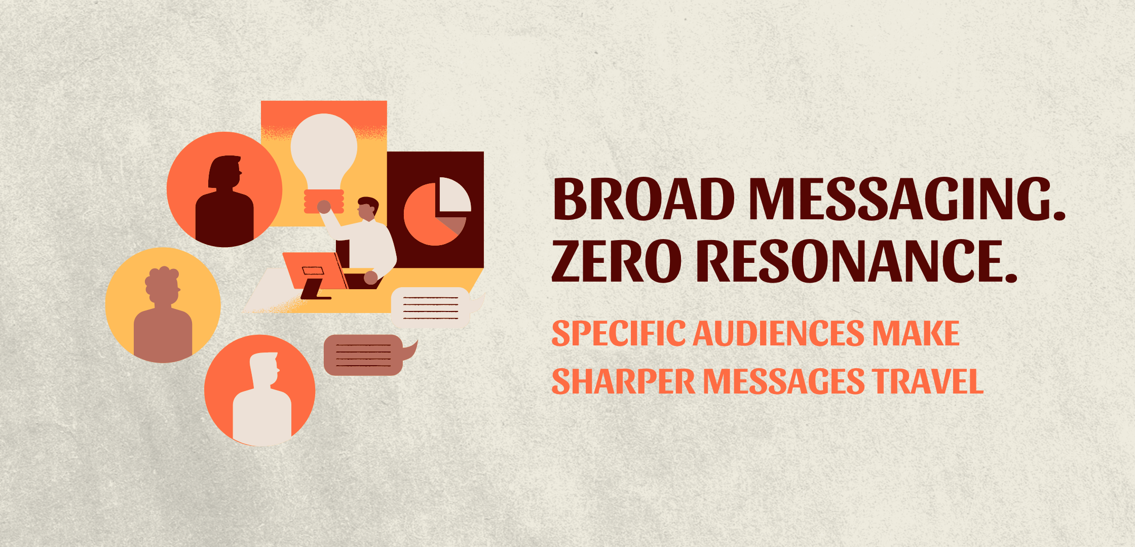 Illustration of broad audience profiles and marketing content with the phrase “Broad messaging. Zero resonance,” representing how unclear targeting weakens brand connection.