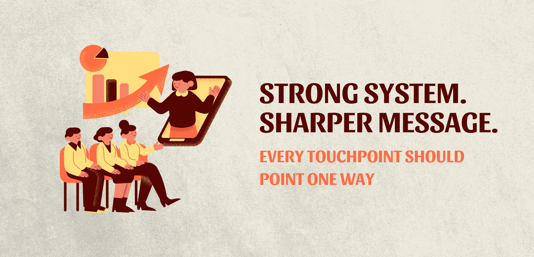 Illustration of a team presentation with the phrase “Strong system. Sharper message,” showing how a clear brand system keeps messaging consistent across touchpoints.