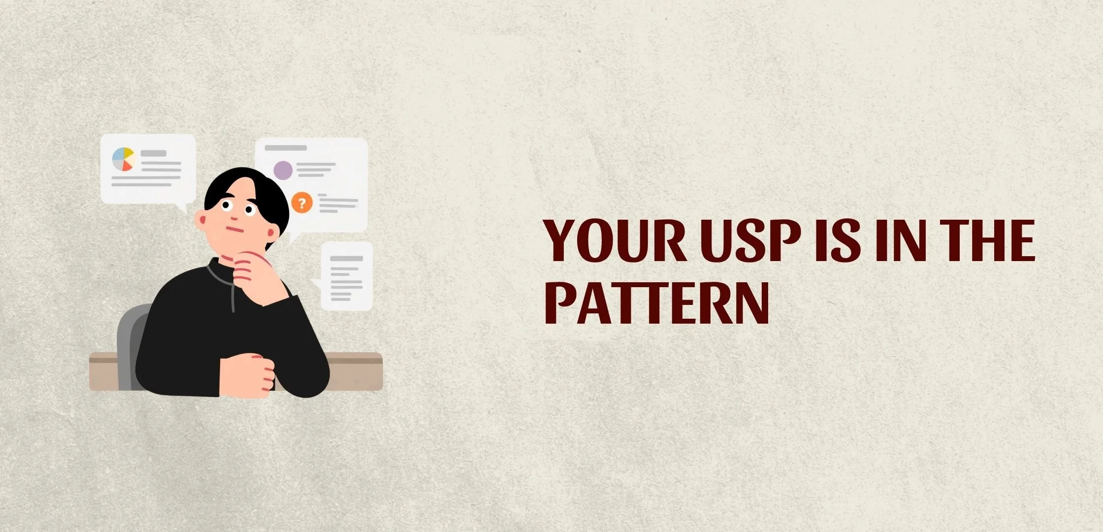 Illustration of a person thinking of analytics with the phrase “Your USP is in the pattern,” representing a unique selling point is shown in the pattern