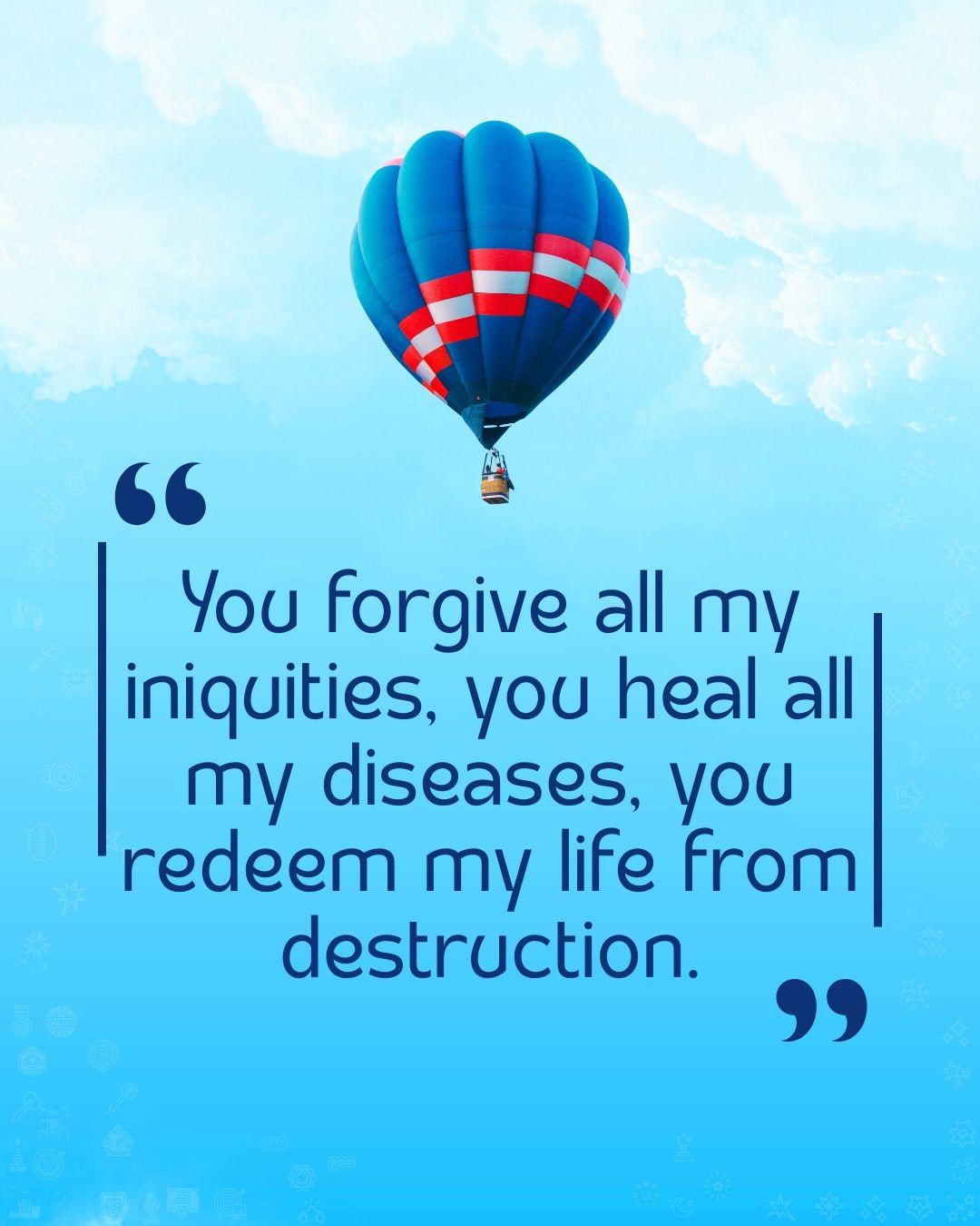 Youth pray daily. Psalm 103:3-4