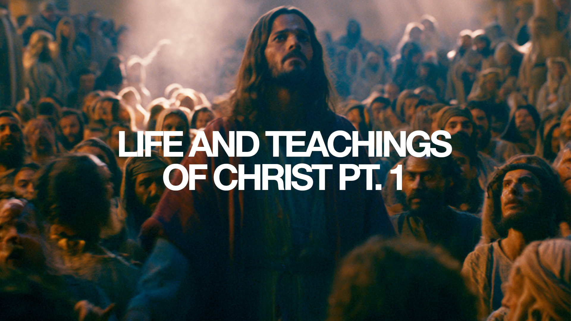 LIFE AND TEACHINGS OF CHRIST 1.png