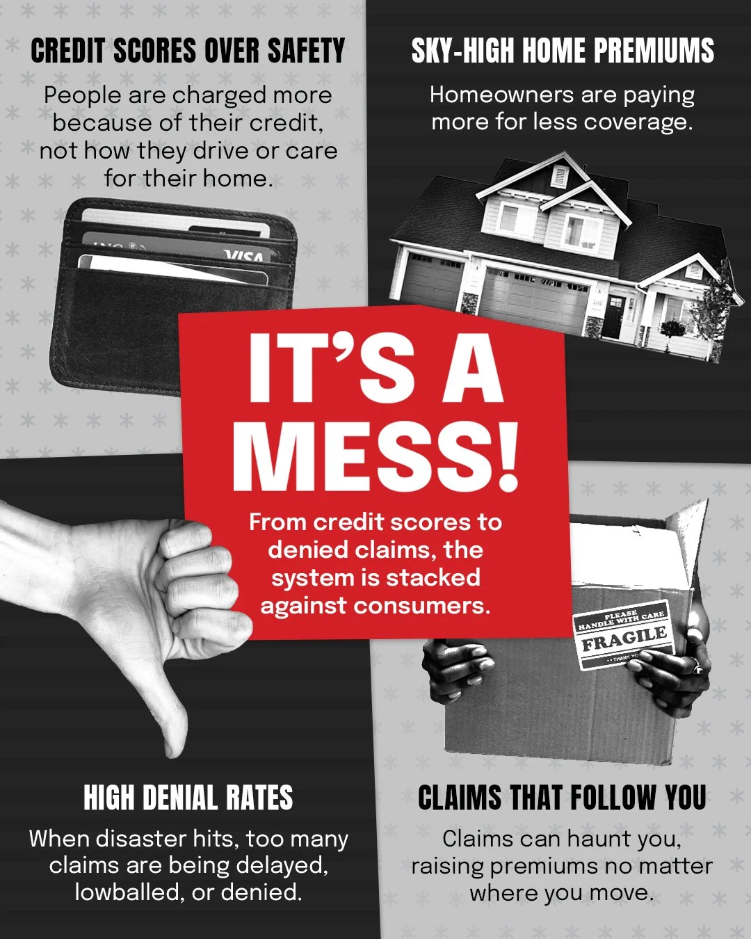 Insurance: It&rsquo;s a mess! You can:
✅ Pay more because of your credit score, not your safety.
✅ Watch your homeowners&rsquo; premium skyrocket even without a claim.
✅ Have a legit claim denied or lowballed when disaster hits.
✅ See one claim follo