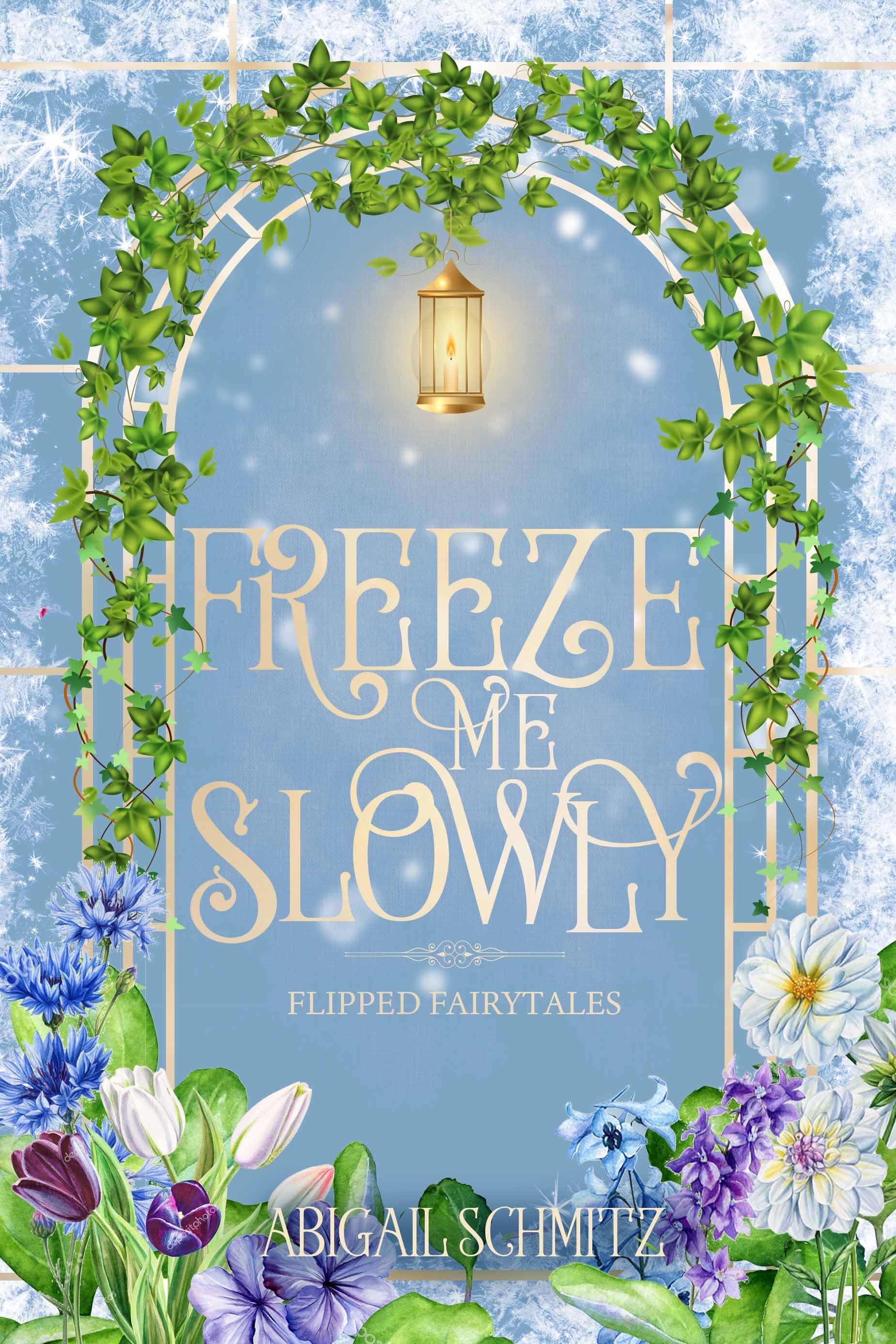 Book cover titled 'Frazed Fairy Tales' by Abigail Schmitz with a blue background, surrounded by colorful flowers and greenery, and a lantern hanging above the title.