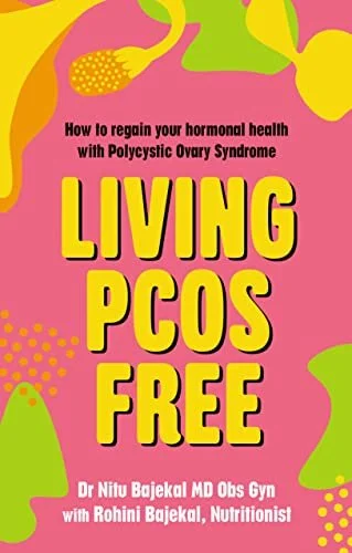 Living PCOS Free By Dr. Nitu &amp; Rohini Bajekal — A Detailed Book Review &amp; Shortcut Guide