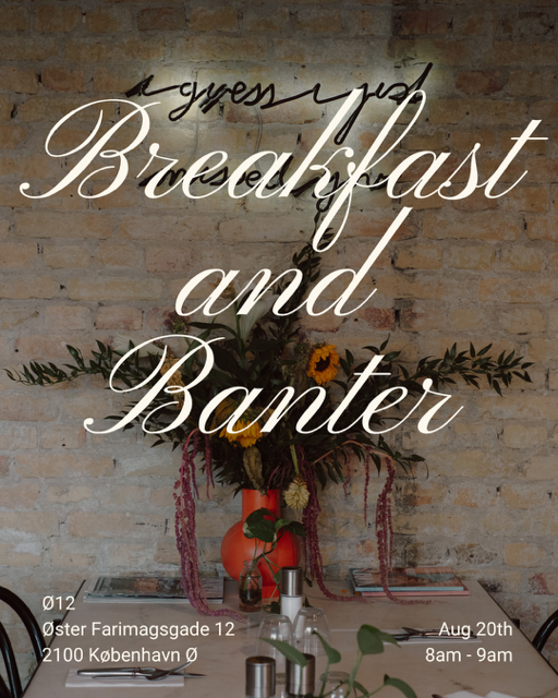 Breakfast & Banter at Ø12  | August 20th