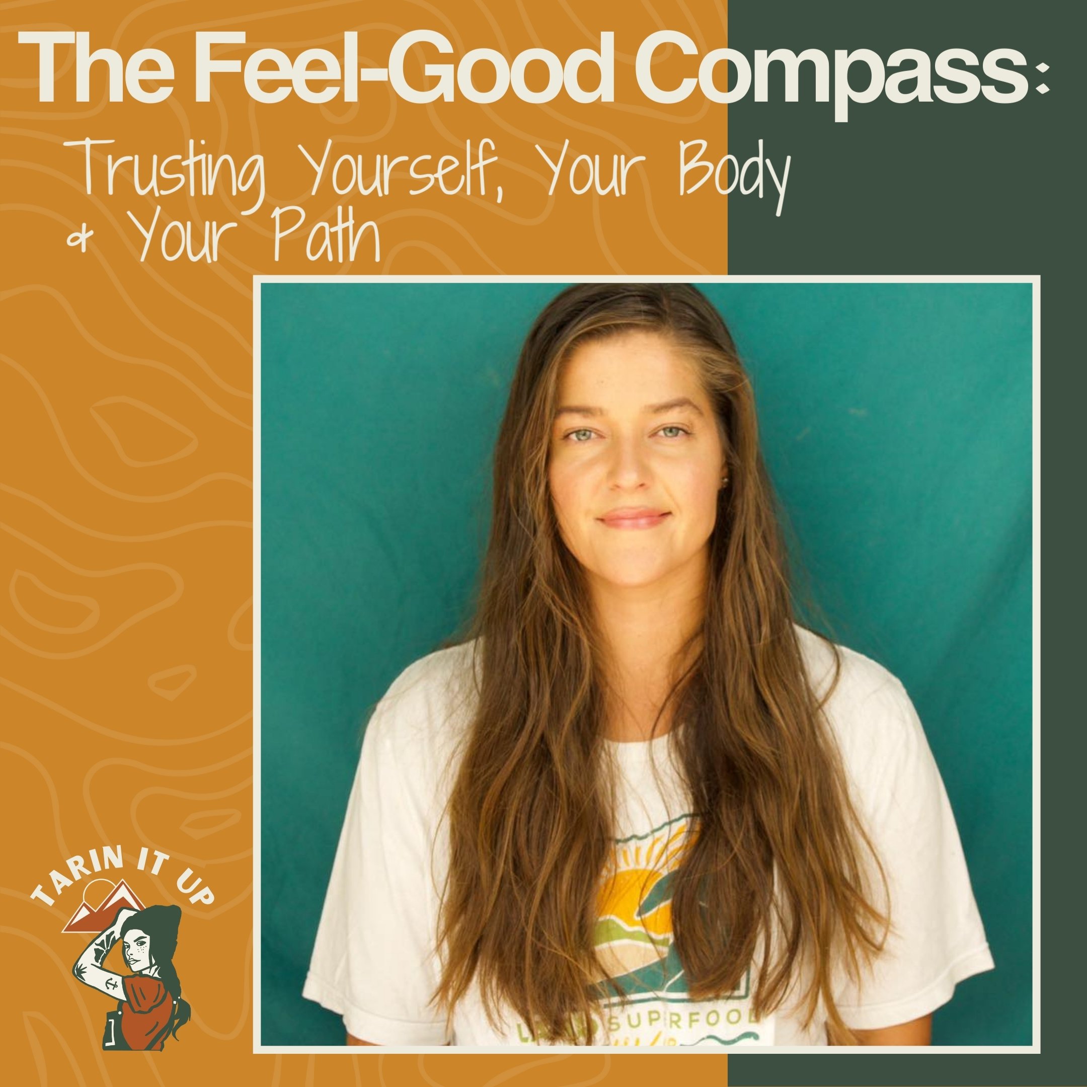 The Feel-Good Compass: Trusting Yourself, Your Body &amp; Your Path
