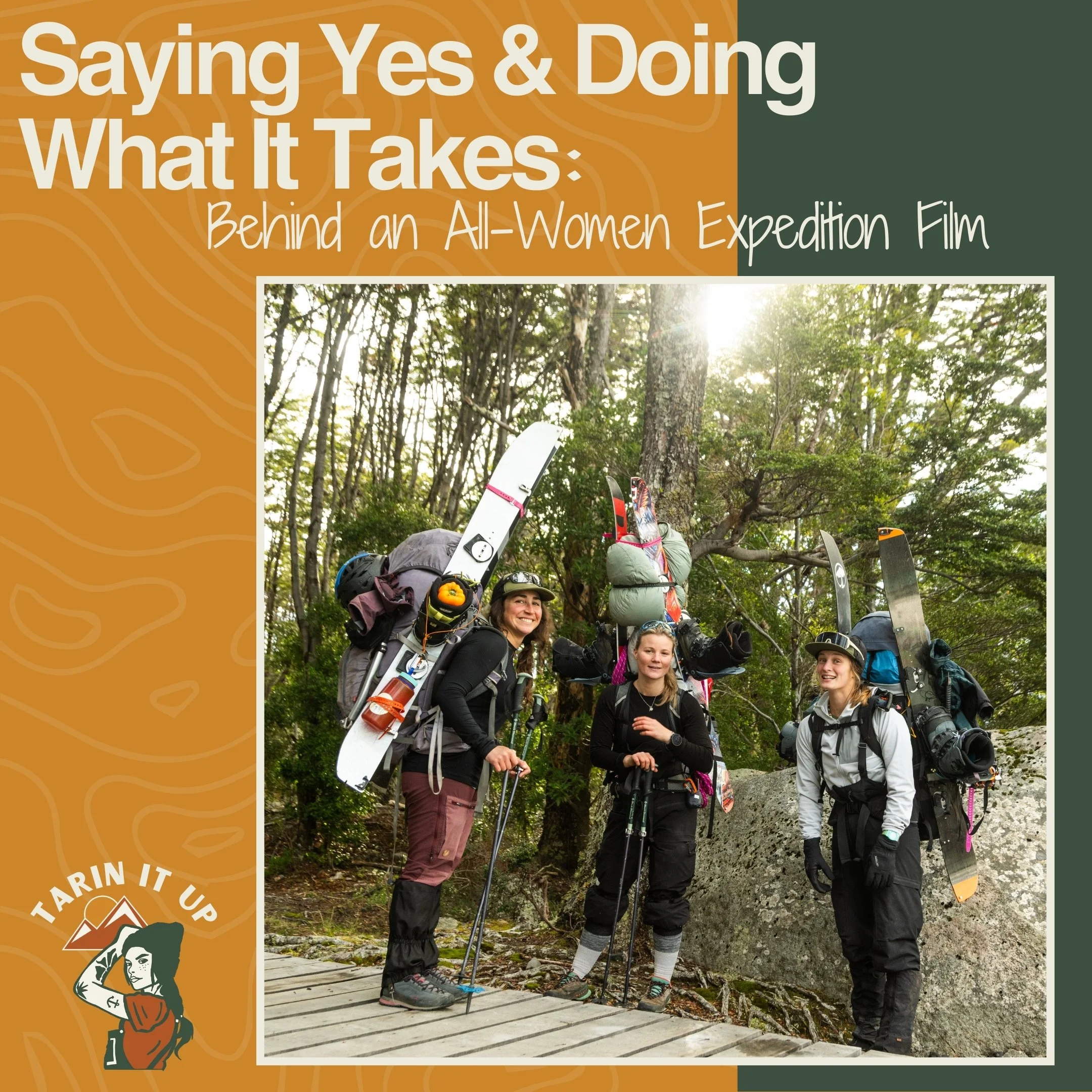 Saying Yes &amp; Doing What It Takes:Behind an All-Women Expedition Film