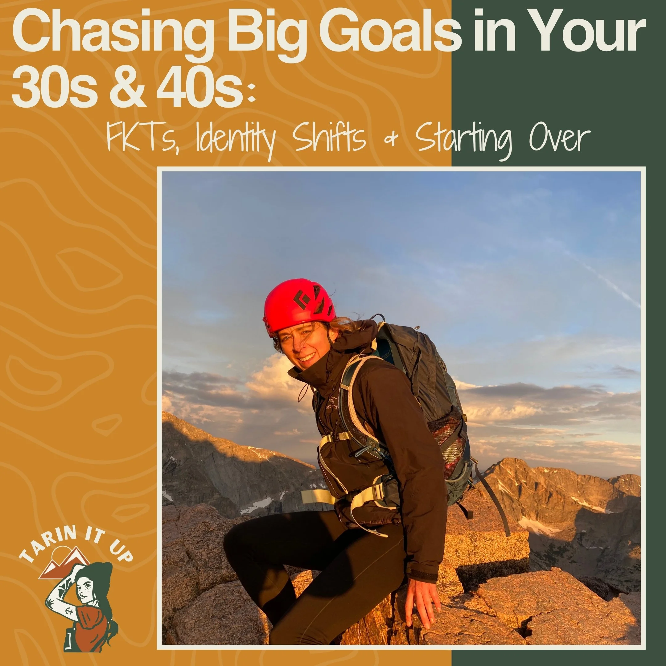 Chasing Big Goals in Your 30s &amp; 40s: FKTs, Identity Shifts &amp; Starting Over