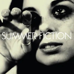 A close-up black and white photo of a woman's face holding her hand near her eye, with the text 'SUMMER FICTION' overlaid. Album art.