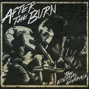 A black and white album artwork with the text 'After the Burn' and 'The Eternal Embrace' showing two figures embracing. The style is dark and graphic.