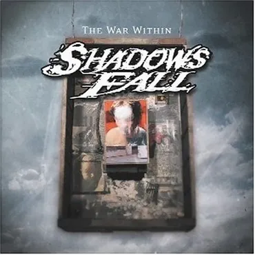 Album cover for "The War Within" by the band Shadows Fall.