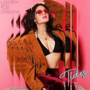 A woman with dark hair wearing sunglasses, a black bra, and a brown fringe jacket, posing against a pink background with the text 'Lexx and the Dragons' and 'Tides'. Album cover.