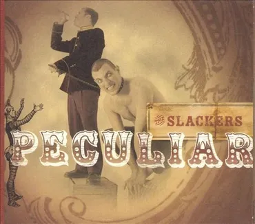 Vintage circus poster featuring a woman, a man in a tuxedo, and a small animal jumping. The words 'SLACKERS' and 'PECULIAR' are visible, with partial word 'SLACKERS' in the background. album art.
