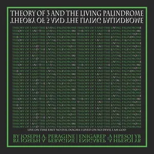 Album cover titled 'Theory of 3 and the Living Palindrome' by Joseph A. Peragine, featuring a green background with a repetitive pattern of the title in smaller text.
