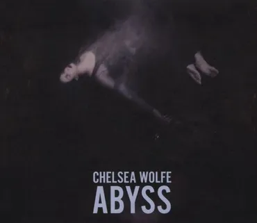 Dark cover of a Album titled 'Abyss' by Chelsea Wolfe with an abstract design.