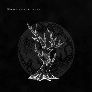 A black and white illustration of a gnarled, leafless tree with twisted branches, set against a dark background with a faint circular pattern. The words 'Wicked Hollow Vices' are written in small white text at the top. Album Art.