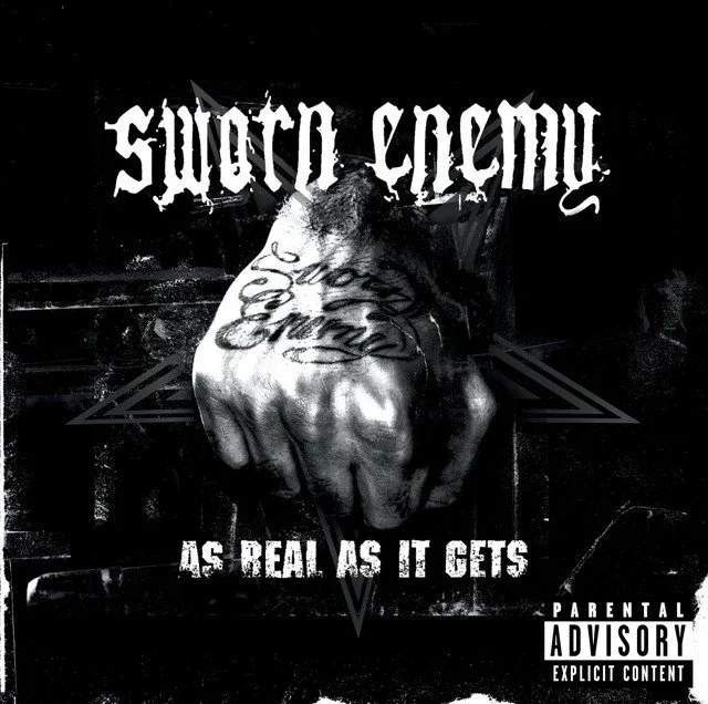 Black and white album cover with a clenched fist in the center. The band name 'Sworn Enemy' at the top in a gothic style font and the album title 'As Real As It Gets' at the bottom. Parental advisory label at the bottom right.