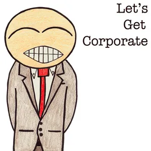 Cartoon character in a suit with a wide grin, next to text reading "Let's Get Corporate".