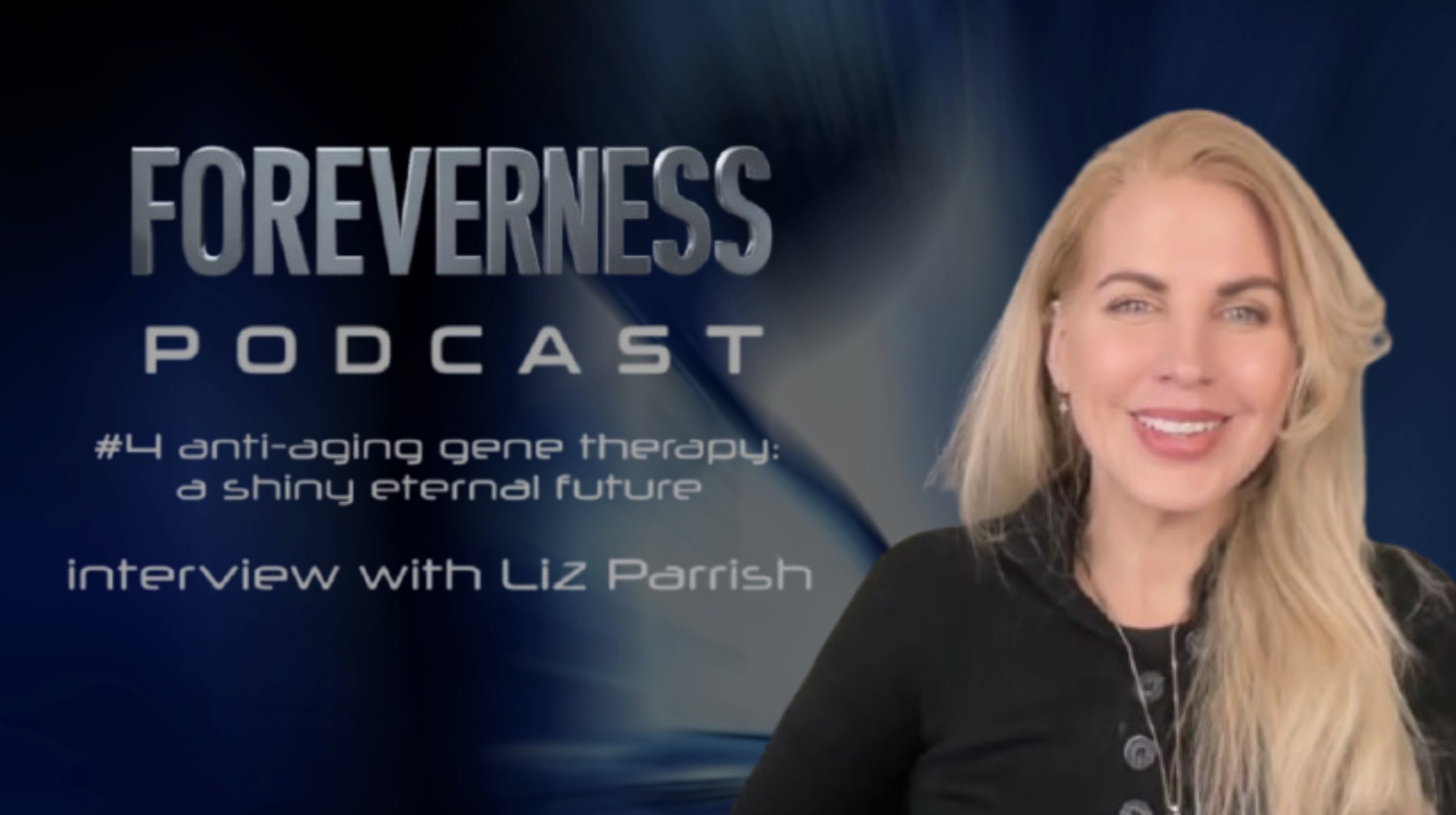 PODCAST #4: Anti-aging gene therapy. Interview with Liz Parrish