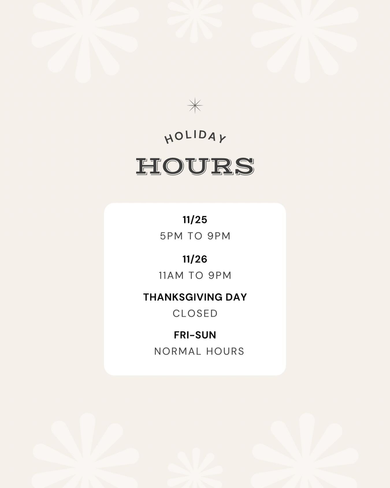 Holiday hours for this week 🦃🍂
Come dine with us like normal, besides our closing on Thursday!