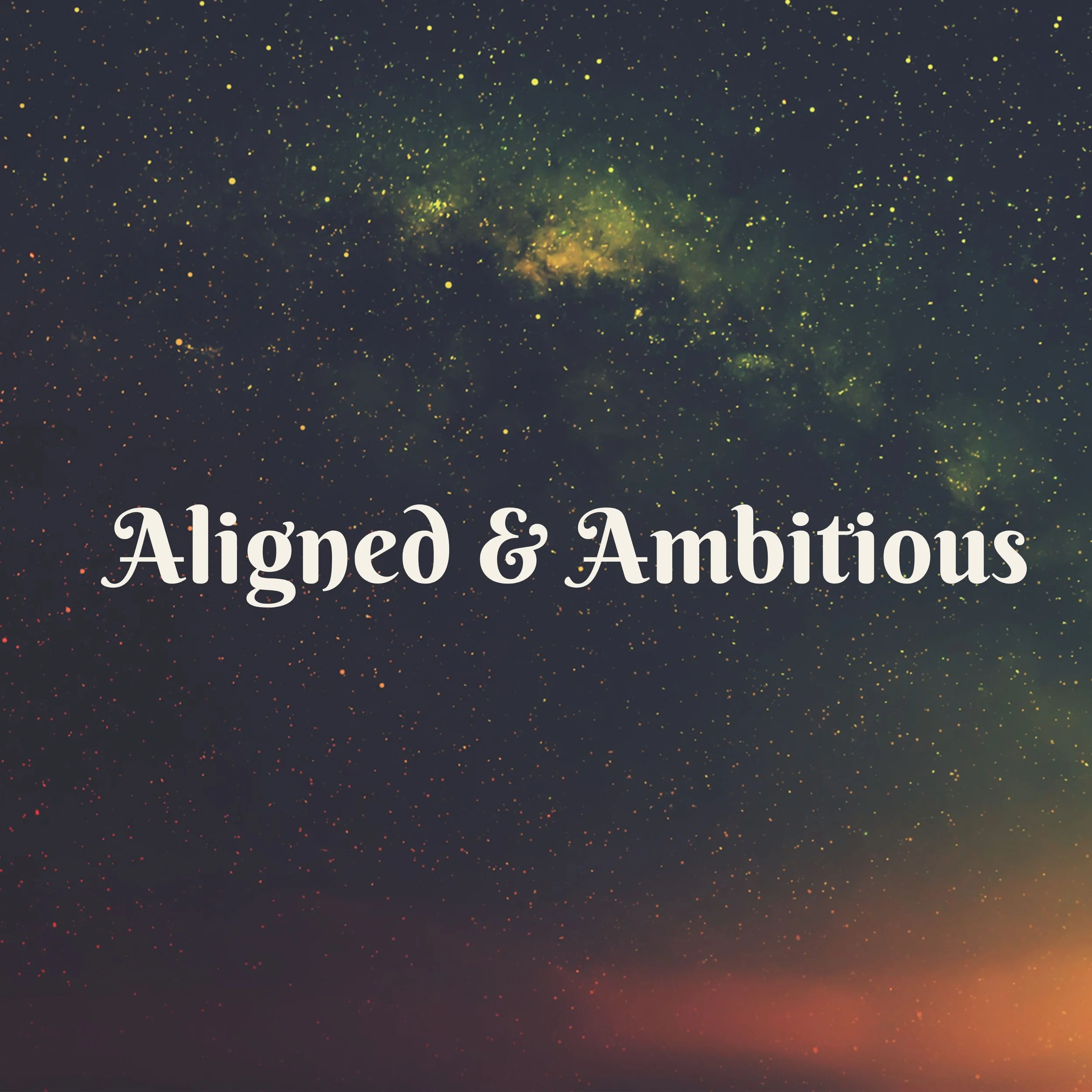 Aligned & Ambitious