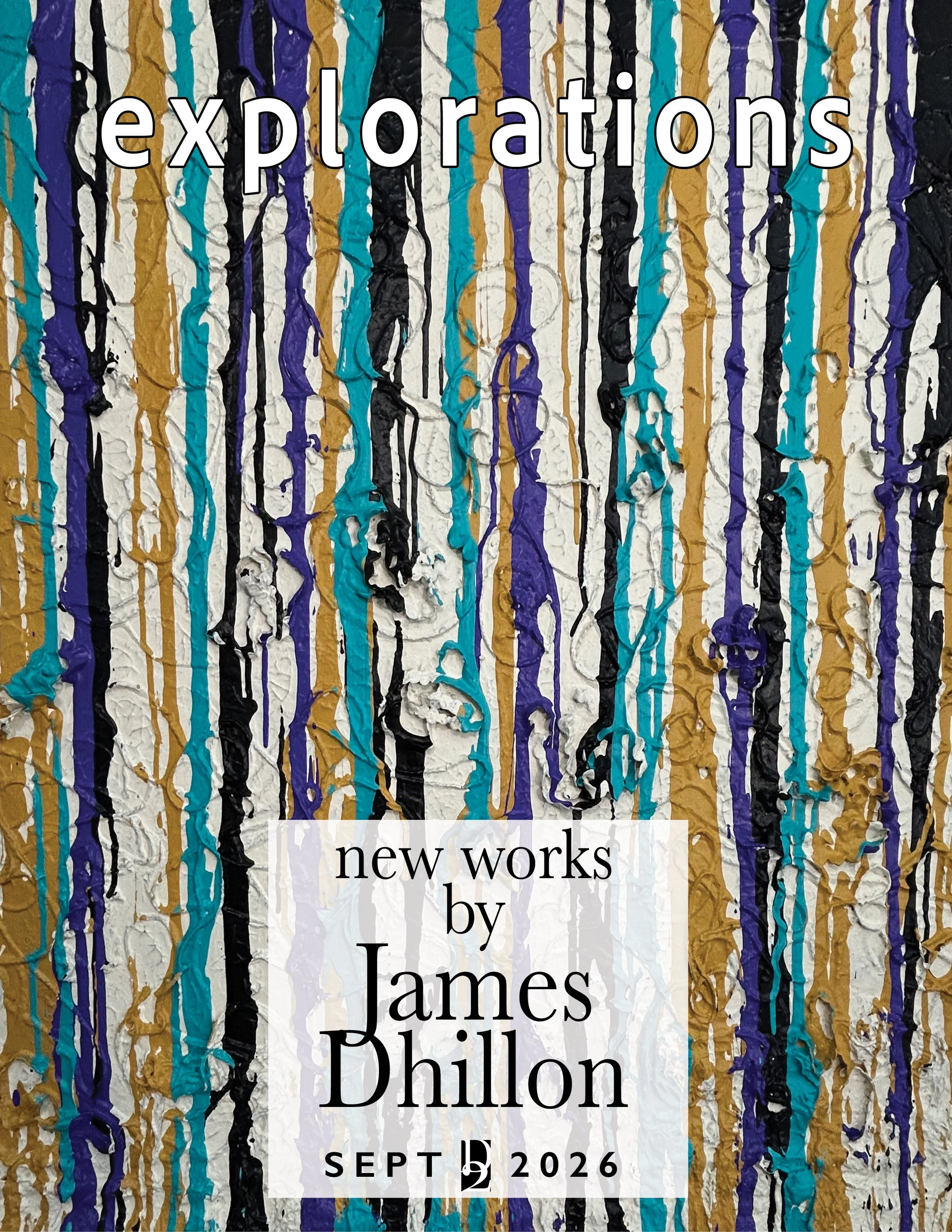 First Friday Opening Reception for "Explorations, New Work by James Dhillon"