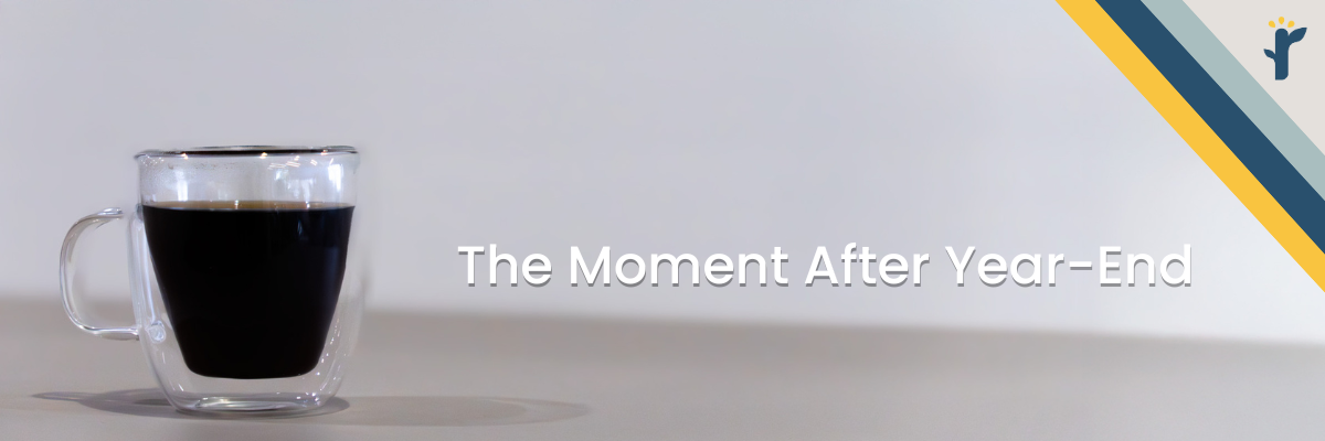 The Moment After Year-End