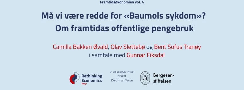Må vi være redde for "Baumols sykdom"? - Om framtidas offentlige pengebruk