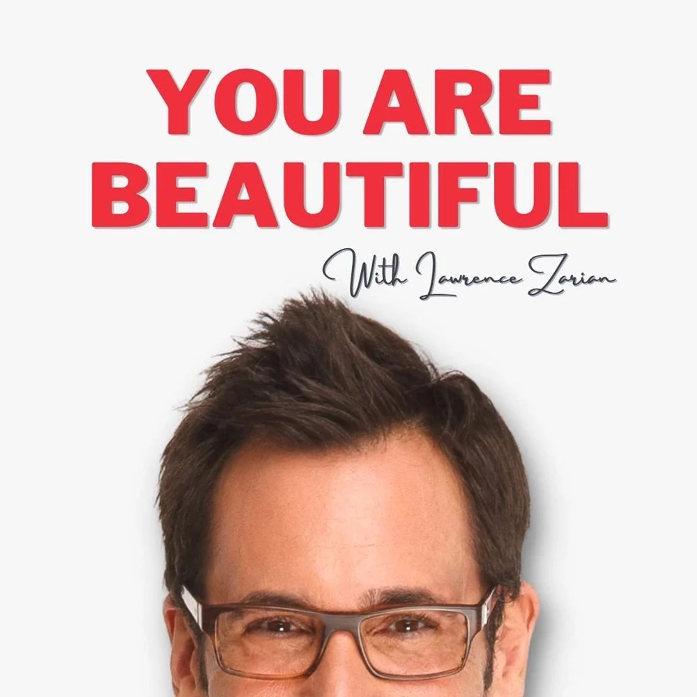 You Are Beautiful with Lawrence Zarian podcast cover art