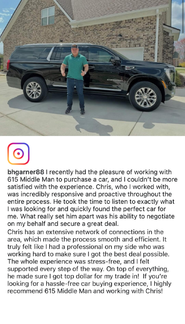 Man standing in front of a black SUV outside a brick house, caption praising a car purchasing experience with 615 Middle Man and Chris.