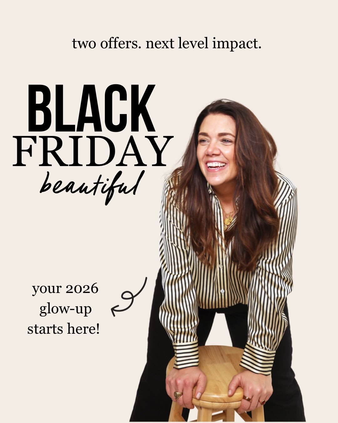 ✨ Black Friday, Beautiful ✨
Two offers. Next-level impact.

I&rsquo;m not here to push panic buys or slap a discount on something you&rsquo;ll forget you purchased.
I&rsquo;m here to give you momentum - the kind that shifts how you show up, how you&r