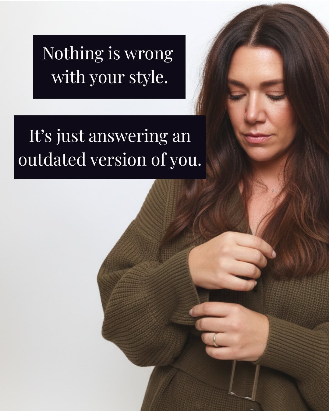 Most women don&rsquo;t struggle with style because they don&rsquo;t know what looks good.
They struggle because they&rsquo;re making decisions from an outdated version of themselves.

When your image no longer matches your identity, everything feels 