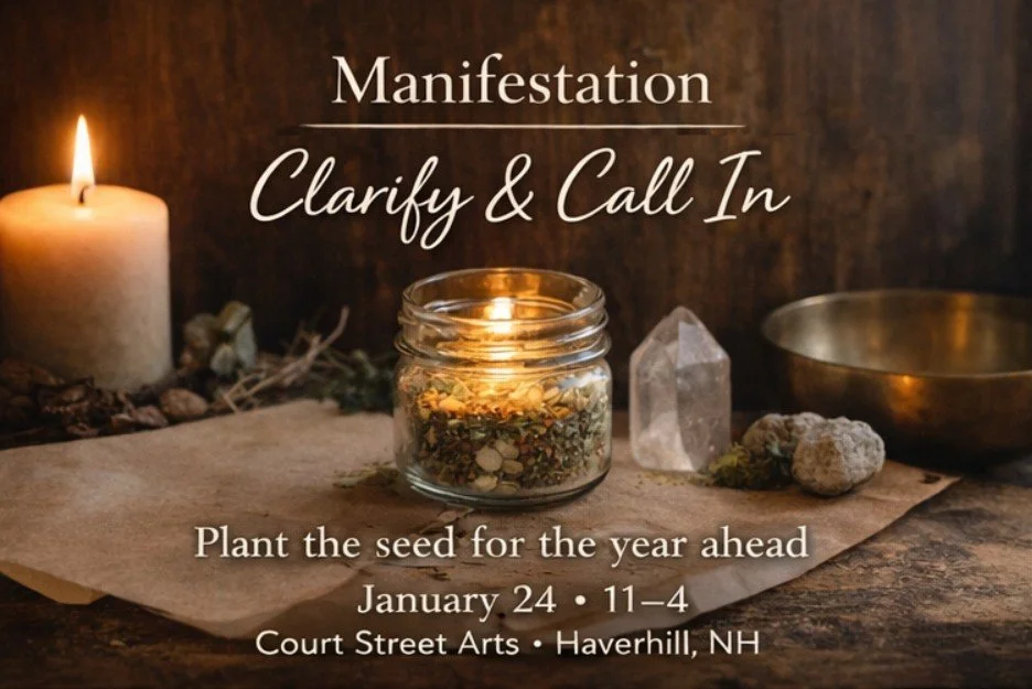 Clarify & Call In- A New Year Manifestation Workshop- Saturday January 24th, 11am-4pm, Haverhill NH