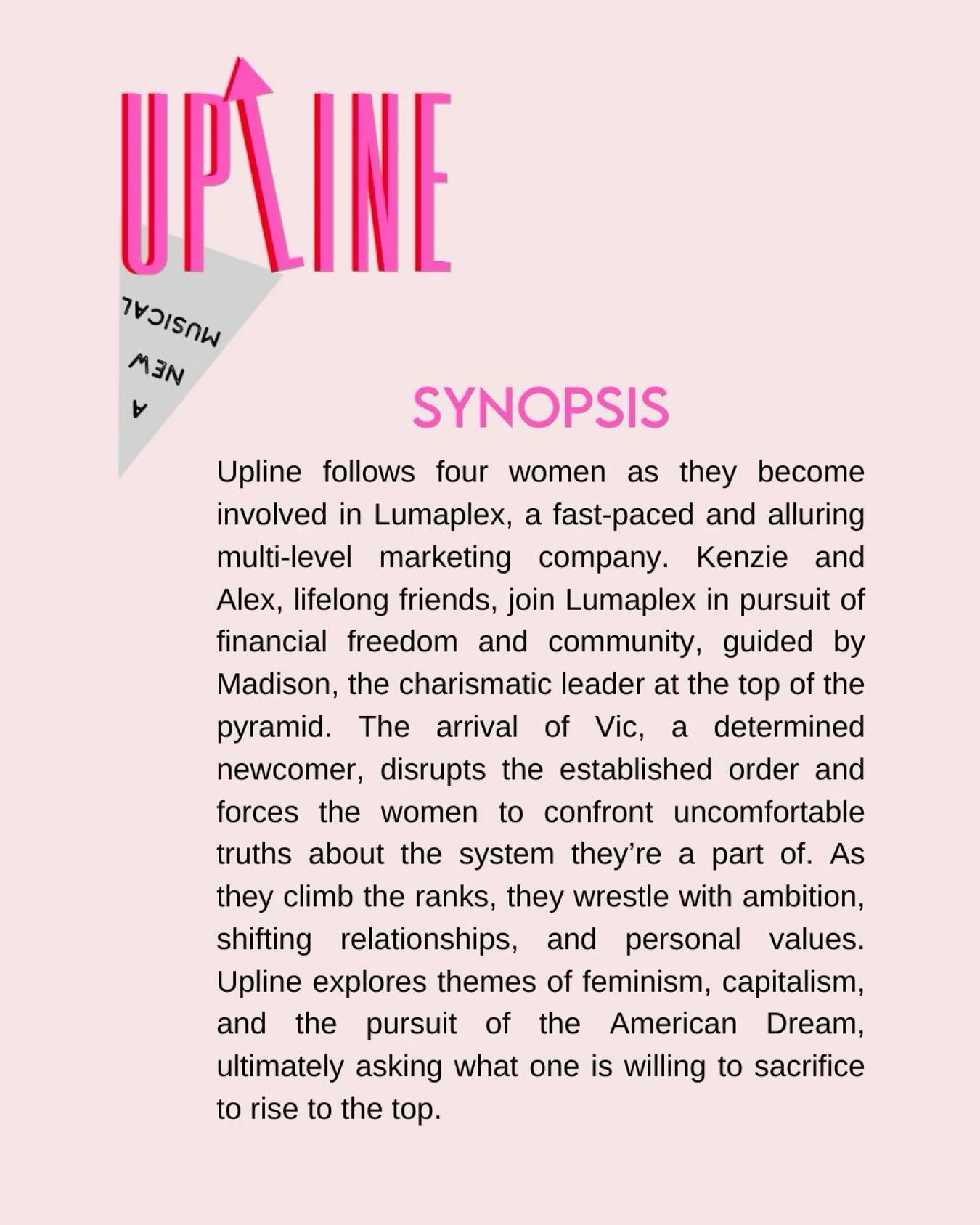 Wondering what Upline is all about?

It&rsquo;s friendship, ambition, and a whole lot of pink&mdash;set inside a high-energy, picture-perfect MLM.
Catchy, funny, a little unhinged&hellip; and more relevant than ever.

We&rsquo;ll be sharing more this