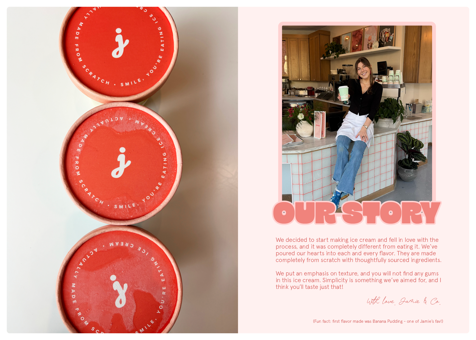 Picture of three containers of ice cream with pink outer surfaces and white text, arranged vertically. On the right, a woman sitting on a counter at a cafe, holding a cup of ice cream, smiling, with a background of kitchen shelves, plants, and a pink framed photo. Text below reads "OUR STORY" with a description of their handmade ice cream business.