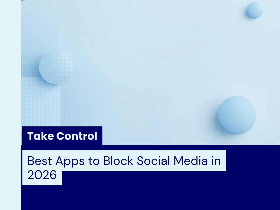 Best Apps to Block Social Media on iPhone (2026)